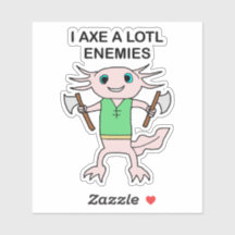 I AX A LOTL ENEMIES