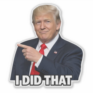 Sticker "i did that" Trump pointing, gas prices, war