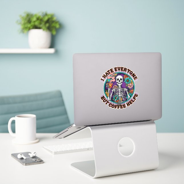 Sticker I Hate Everyone Coffee Helps Coffee Lover Gifts  (Ordinateur portable sur le bureau)