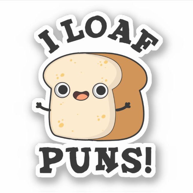 Sticker I Loaf Puns Drôle Pun Pain (Devant)