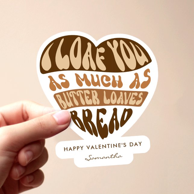 Sticker I Loaf You tendance Beige Heart Funny Valentine's (Trendy retro cute 'I Loaf You' kiss-cut sticker with bakery pun and custom name + message)