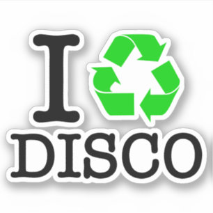 Sticker I Recycle Disco