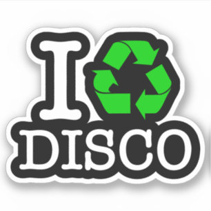 Sticker I Recycle Disco