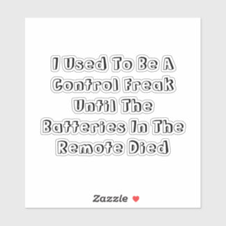 Sticker I Used To Be A Control Freak