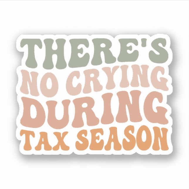 Sticker Il n'y a pas de pleurs pendant la saison fiscale C (Devant)