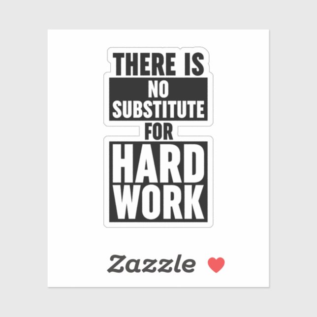 Sticker Il N'Y A Pas De Substitut Pour Le Travail Dur (Feuille)