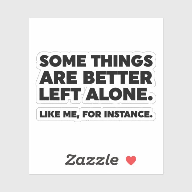 Sticker Il Vaut Mieux Laisser Certaines Choses Seules. Com (Feuille)
