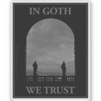 Sticker In Goth We Trust