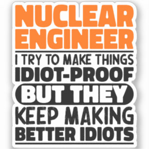 Sticker Ingénieur Nucléaire J'Essaie De Rendre Les Choses 