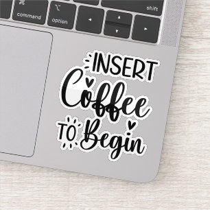 Sticker Insérez du café pour commencer une typographie élé