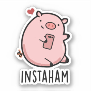 Sticker Instaham Funny Social Media Pig Pun