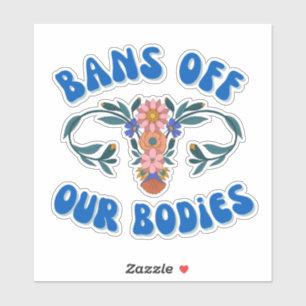 Sticker Interdit Nos Corps Floral Uterus Pro-Choice Vinyl