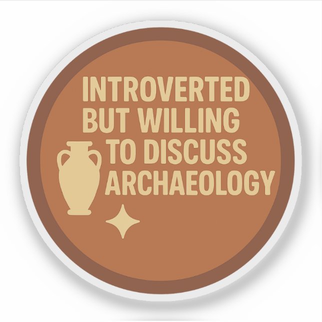 Sticker Introverti mais prêt à discuter d'archéologie (Devant)