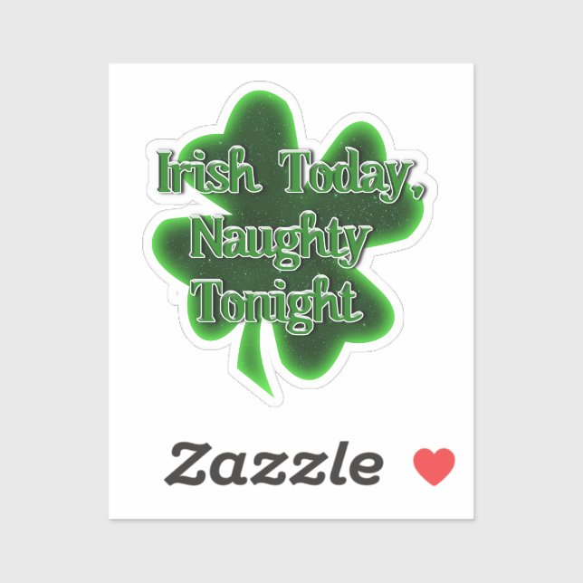 Sticker Irish Today Naughty ce soir St. Patrick's Day (Feuille)
