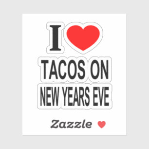 STICKER J'❤️ TACOS LE SOIR DE LA SAINT-SYLVESTRE J'AIME LE