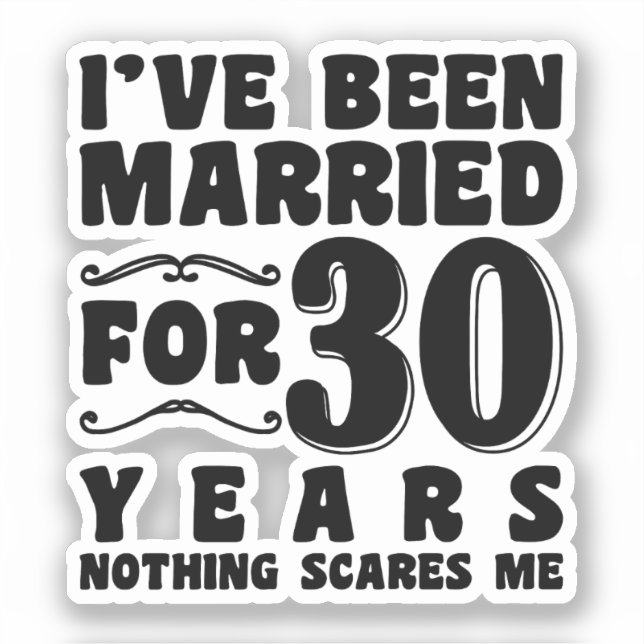 Sticker J'ai été marié pendant 30 ans Anniversaire de mari (Recto)