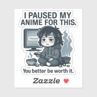Sticker J'ai mis mon anime en pause pour ça