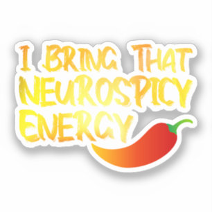 Sticker Je apporte cette énergie neuro-spicy cool Neurospi