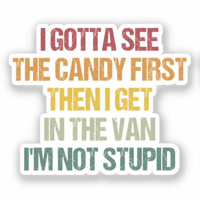 Sticker Je Dois D'Abord Voir Le Bonbon, Puis Je Vais Dans  (Recto)
