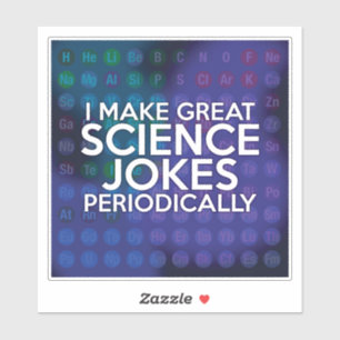 STICKER JE FAIS DE GRANDES BLAGUES SCIENTIFIQUES PÉRIODIQU