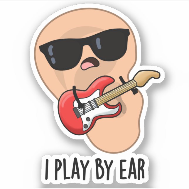 Sticker Je Joue Par Ear Funny Guitare Musique Musicien Pun (Devant)