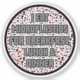 Sticker Je mange des microplastiques pour le petit-déjeune