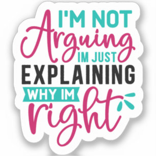 Sticker Je n'affirme pas que j'explique juste pourquoi j'a