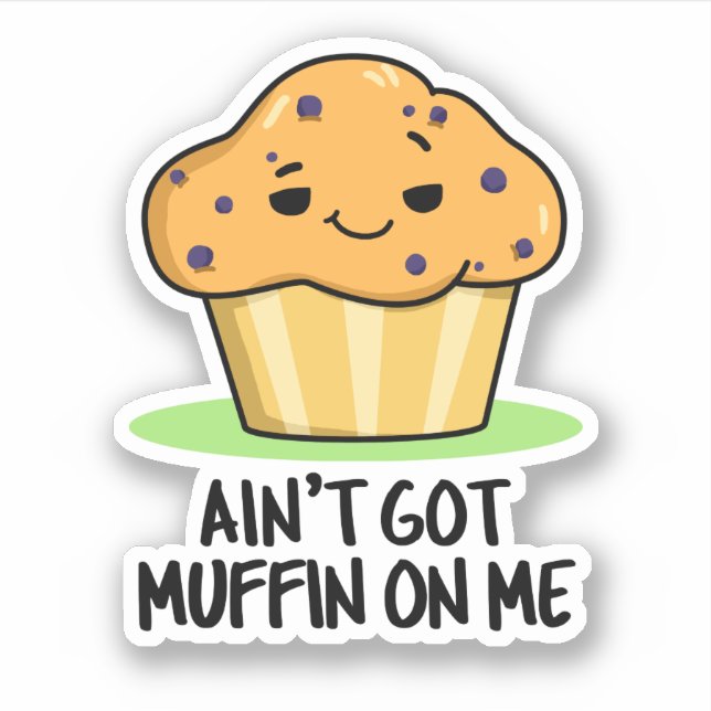 Sticker Je n'ai pas de muffin sur moi drôle Muffin Pun (Devant)