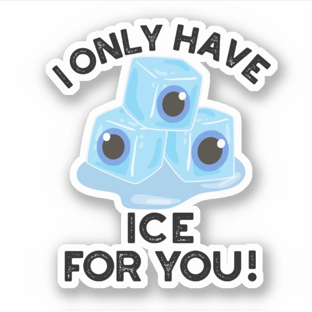 Sticker Je N'Ai Que De La Glace Pour Vous Drôle Jeu D'Oeil (Devant)