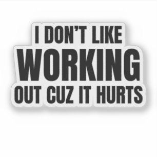 Sticker Je n'aime pas faire de l'exercice parce que ça fai