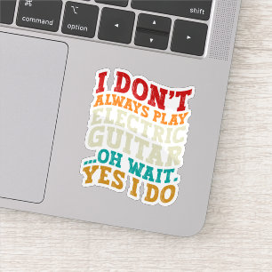 Sticker Je ne joue pas toujours musicien de guitare électr