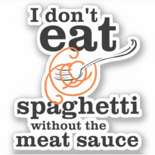 Sticker Je ne mange pas des spaghetti sans sauce à viande