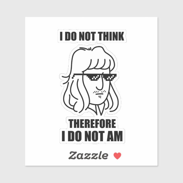 Sticker Je Ne Pense Pas La Philosophie Plaisanter Die-Cut (Feuille)