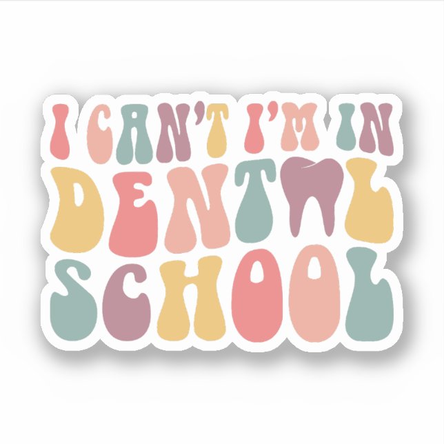 Sticker Je ne peux pas être dans l'école dentaire drôle ét (Devant)