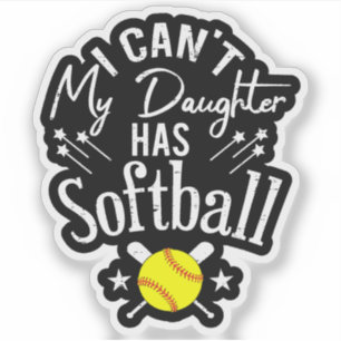 Sticker Je ne peux pas ma fille a softball Cadeau de paren
