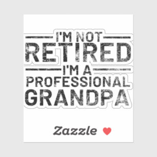 Sticker Je ne suis pas à la retraite Je suis un grand-père