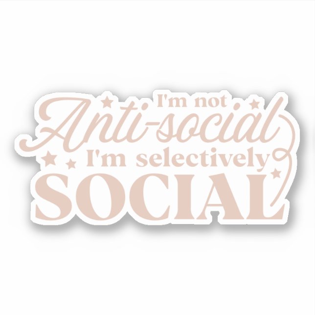 Sticker Je ne suis pas anti-social, je suis sélectivement  (Devant)