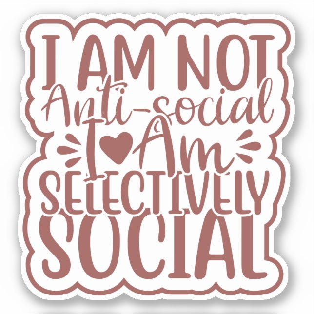 Sticker Je ne suis pas anti-social, je suis sélectivement  (Devant)