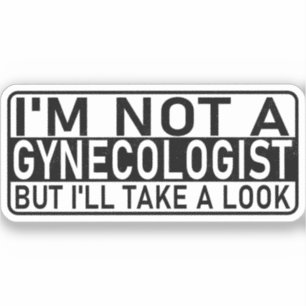 Sticker Je ne suis pas gynécologue mais je vais jeter un o
