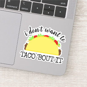 Sticker Je ne veux pas Taco 'Bout It Funny