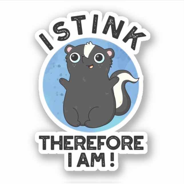 Sticker Je Pense Donc Je Suis Drôle Animal Skunk Pun (Devant)