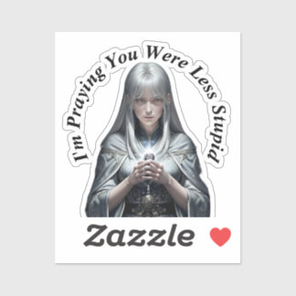 Sticker Je prie pour que tu sois moins stupide