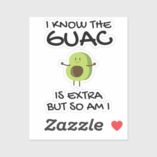 Sticker Je Sais Que Le Guac Est Extra Mais Moi Aussi (Feuille)