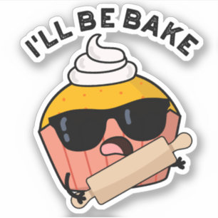 Sticker Je serai cuite amusant Cupcake Pun