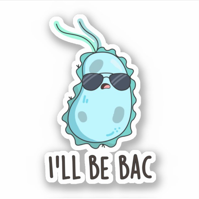 Sticker Je serai de retour drôle Biologie Bactéries Pun (Devant)