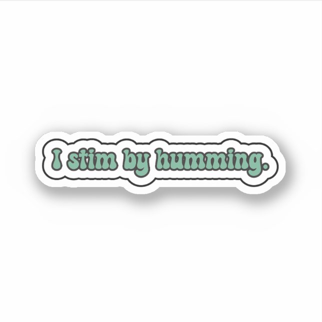 Sticker Je stimule en fredonnant la neurodiversité verte (Devant)