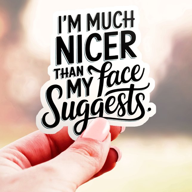Sticker Je suis bien plus gentil que mon visage ne suggère (Créateur téléchargé)