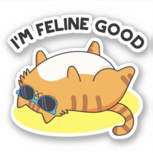 Sticker Je suis Feline Good Funny Fat Pun