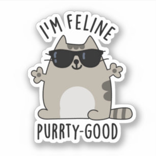 Sticker Je suis Feline Purr-ty Good Funny Chat Pun