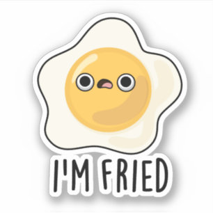 Sticker Je suis Fried Funny Fried Egg Pun